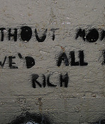 without money we would all be rich